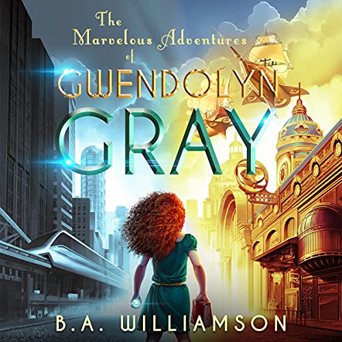 The Marvelous Adventures of Gwendolyn Gray by B. A. Williamson episode artwork