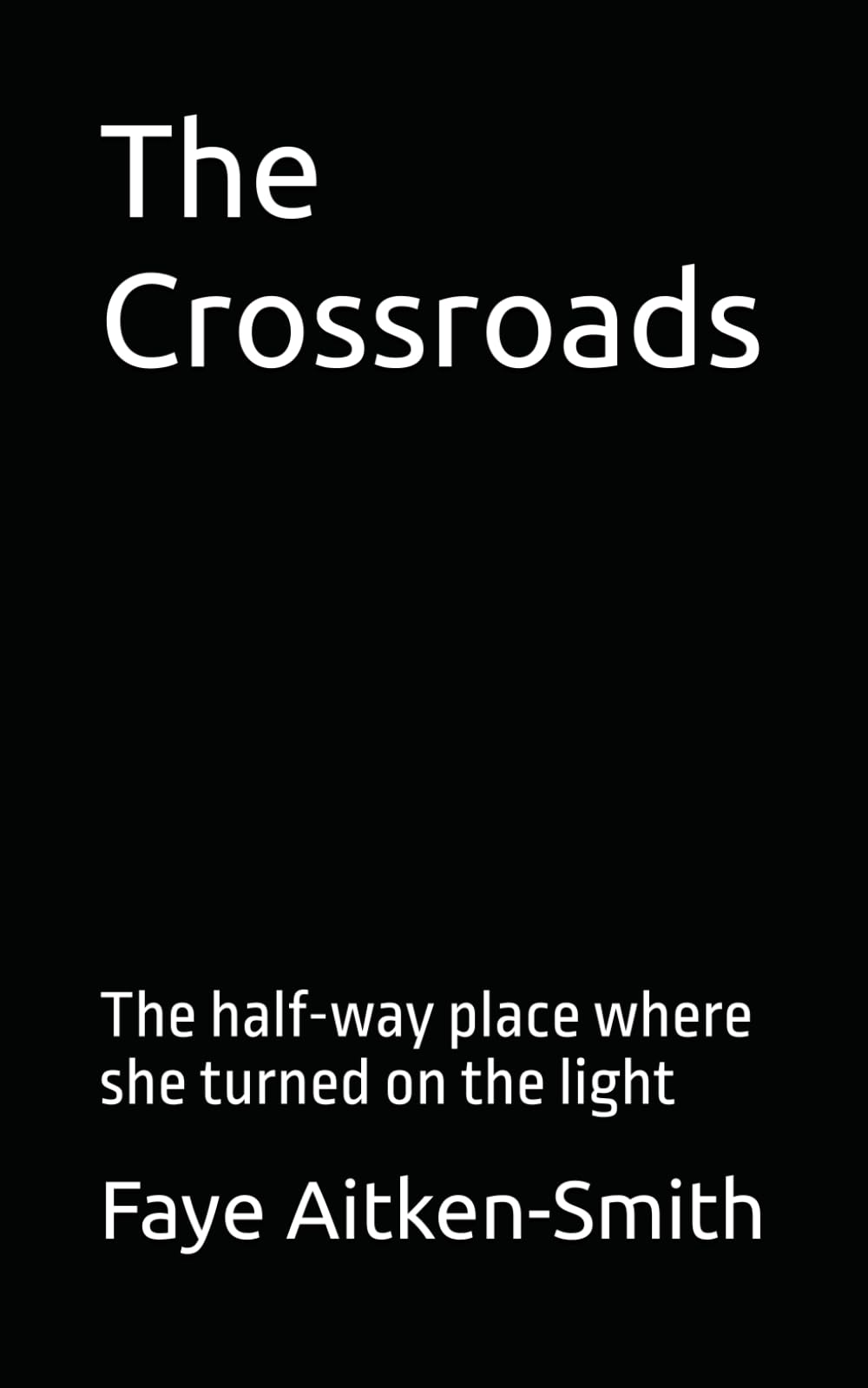 The Crossroads: The half-way place where she turned on the light