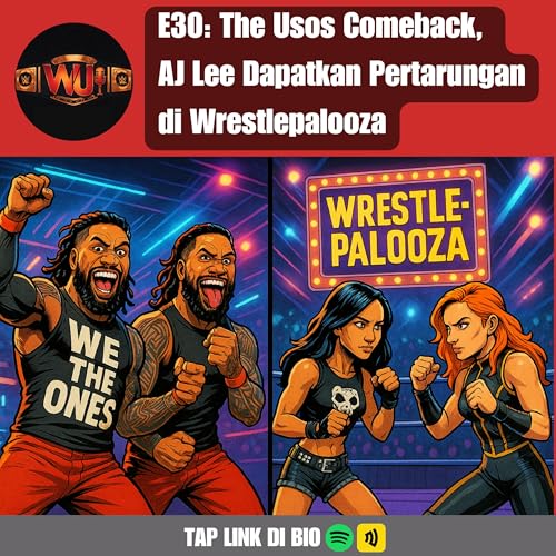 『RAW Review: The Usos Comeback, AJ Lee Dapatkan Pertarungan di Wrestlepalooza | WUI Podcast E30』のカバーアート