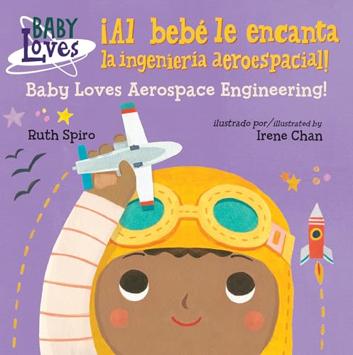 Image of ¡Al bebé le encanta la ingeniería aeroespacial! / Baby Loves Aerospace Engineering! (Spanish Bilingual Edition) (Baby Loves Science)