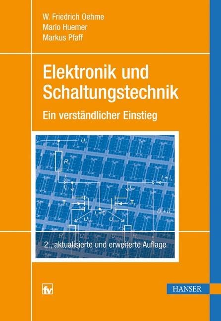 Elektronik und Schaltungstechnik: Ein verständlicher Einstieg