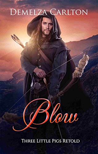 Blow: Three Little Pigs Retold (Romance a Medieval Fairytale)