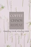 Coffee, Chaos, Repeat- A Daily Productivity Planner for busy women and moms: All-in-one organizer for health conscious moms