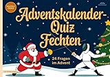 Adventskalender-Quiz Fechten: 24 Fakten im Advent - Quizfragen mit Lösungen und Erklärungen für Fechter
