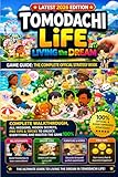 tomodachi life 2017  TOMODACHI LIFE: LIVING THE DREAM GAME GUIDE: THE COMPLETE OFFICIAL STRATEGY BOOK: The Complete Walkthrough, All Missions, Hidden Secrets, Pro Tips & ... to Unlock Everything and Master the Game 100%