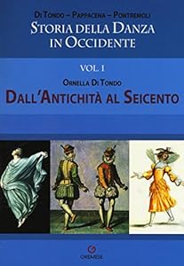 Storia della danza in Occidente. Dall'antichità al Seicento (Vol. 1)