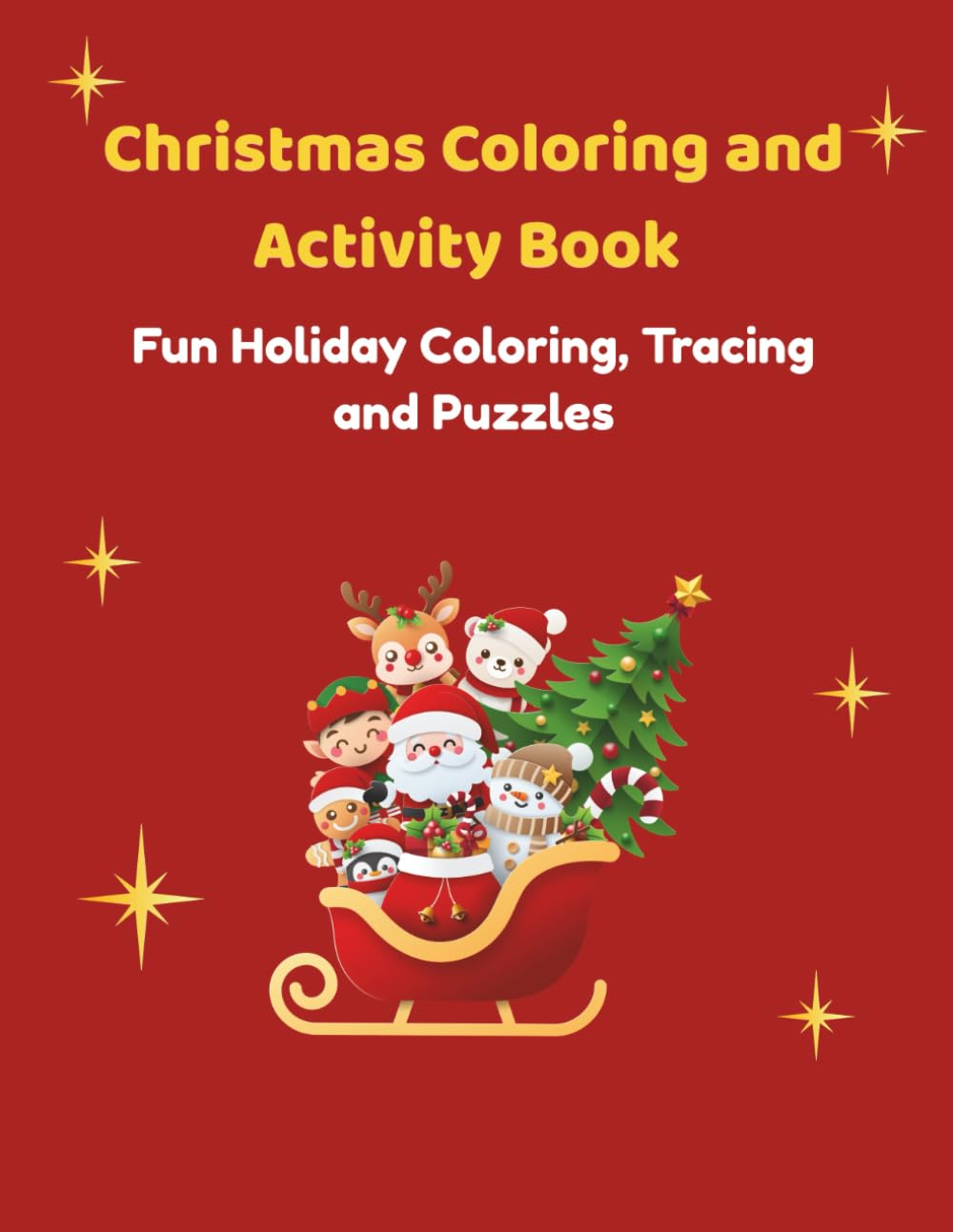 Christmas Coloring and Activity Book: Fun Holiday Coloring, Tracing and Puzzles