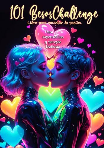 101 Besos Challenge (Versión para parejas lesbianas): Libro de aventuras y retos para completar ...