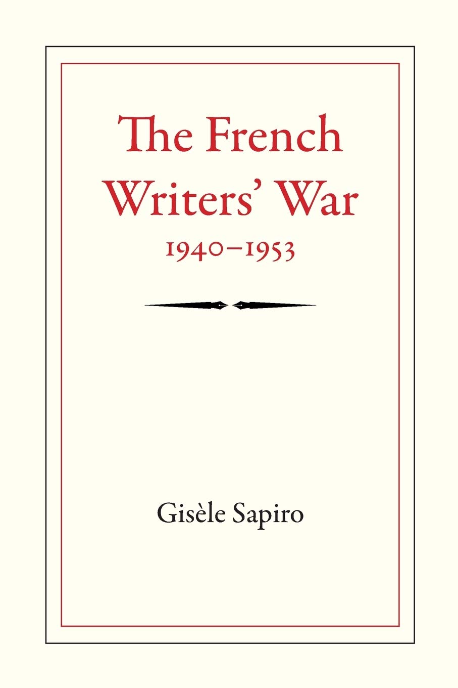 The French Writers' War, 1940-1953