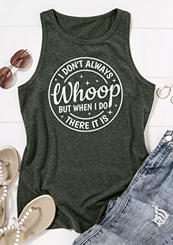 I Don't Always Whoop But When I Do There It is Tank top Summer Sexy Sleeveless Shirt Lady Confidence Casual Vest2