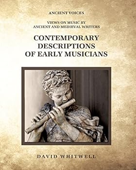 Contemporary Descriptions of Early Musicians