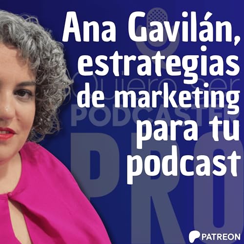 Estrategias de marketing para tu podcast, con Ana Gavilán Podcast Por arte de portada