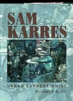Sam Karres: Urban Expressionist 0967940605 Book Cover
