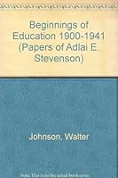 Papers of Adlai E. Stevenson: Beginnings of Education, 1900-1941. 0316467502 Book Cover