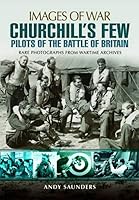 Churchill's Few: Pilots of the Battle of Britain 1473822718 Book Cover