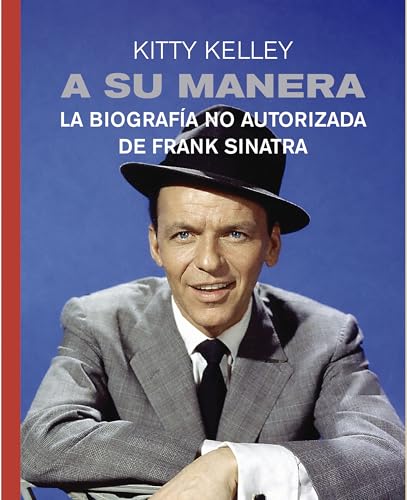 A SU MANERA: la Biografía no autorizada de Frank Sinatra: 22 (VIDAS DE PAPEL)