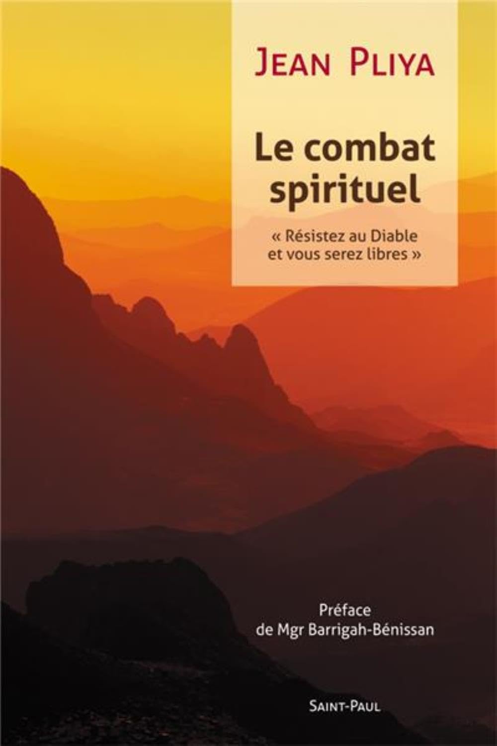 Le combat spirituel: Résistez au Diable et vous serez libres