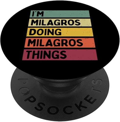 I'm Milagros Doing Milagros Things Funny Personalized Quote PopSockets Standard PopGrip I'm Milagros Doing Milagros Things Funny Personalized Quote PopSockets Standard PopGrip