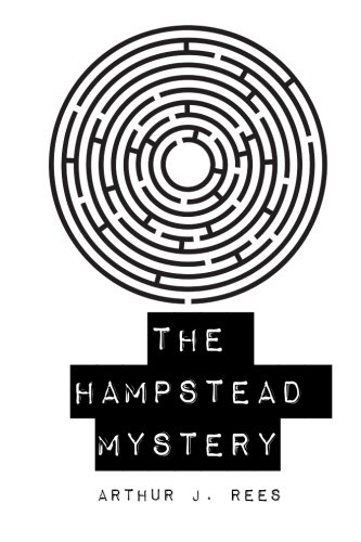 The Hampstead Mystery: Rees, Arthur J.: 9781523773312: Amazon.com: Books