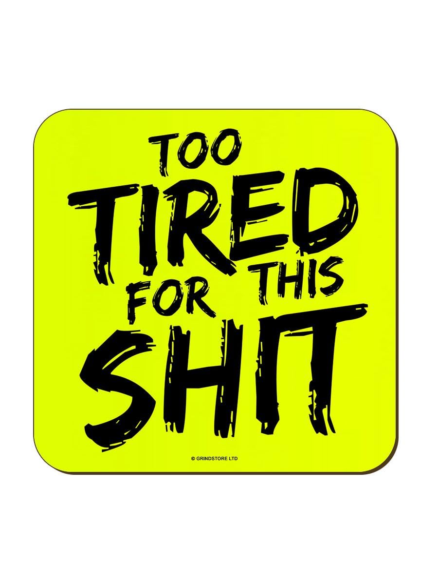 Grindstore Multicolour Too Tired For This Shit Yellow Neon Coaster