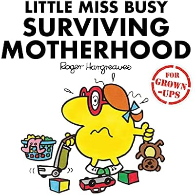 Little Miss Busy Surviving Motherhood (Mr. Men for Grown-ups)