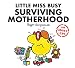 Produktbild Little Miss Busy Surviving Motherhood: The hilarious book about the exasperating and wonderful world of parenting (Mr. Men for Grown-ups)
