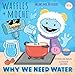 Why We Need Water (Waffles + Mochi)
