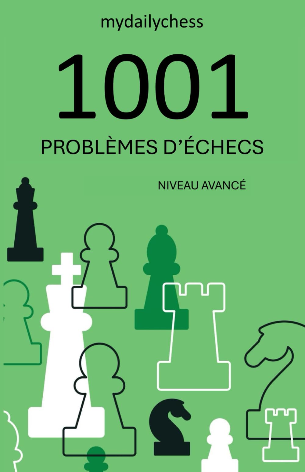 1001 Problèmes d’Échecs: Niveau Avancé (Collection Problèmes d’Échecs 1001)