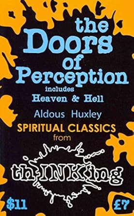 The Doors of Perception &amp; Heaven and Hell