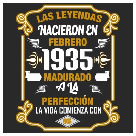 Las leyendas nacieron en Febrero 1935 Madurado a la perfección La vida comienza con 85: Libro de visitas fiesta de cumpleaños felicitaciones y noticias I Tema: oro y ror I Regalo ideal