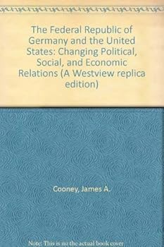 Paperback The Federal Republic Of Germany And The United States: Changing Political, Social, And Economic Relations Book