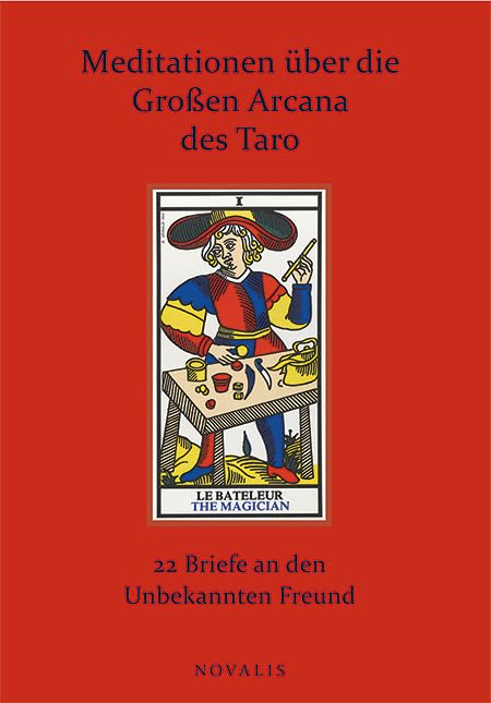 Meditationen über die Großen Arcana des Taro: 22 Briefe an den Unbekannten Freund (Reihe Hermetik)