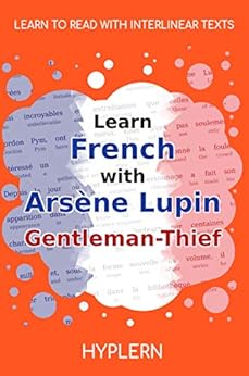 Kindle Store,Kindle eBooks,Education & Teaching Learn French with Arsène Lupin Gentleman-Thief: Interlinear French to English (Learn French with Interlinear Stories for Beginners and Advanced Readers) Kees Van den End