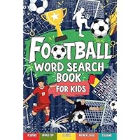 Football Word Search Book For Kids: Perfect Football Activity Book, Includes Players, Stadiums, Stats And MORE!