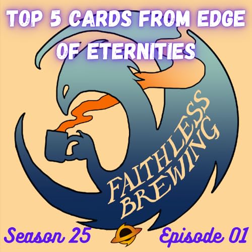 Top 5 Cards from Edge of Eternities + What We're Brewing in Modern & Pioneer Podcast Por arte de portada