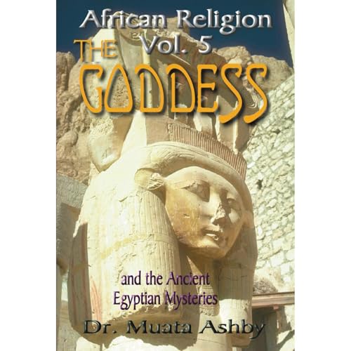 African Religion Vol 5 -Goddess Path by Muata Ashby episode artwork