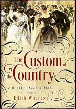 Three Novels of Old New York: The House of Mirth; The Custom of the Country; The Age of Innocence (Penguin Twentieth Century Classics S.)