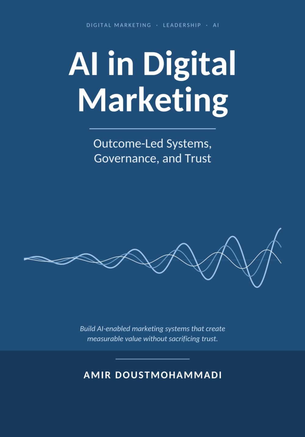 AI in Digital Marketing: Outcome-Led Systems, Governance, and Trust