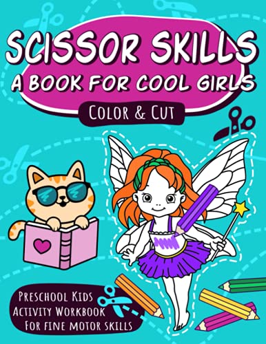 Image of Scissor Skills - A Book For Cool Girls: Preschool Activity Workbook for Fine Motor Skills: Practice coloring and cutting with this activity book. It ... skills and eye-hand coordination in a fun way