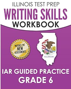 Paperback ILLINOIS TEST PREP Writing Skills Workbook IAR Guided Practice Grade 6: Preparation for the Illinois Assessment of Readiness ELA/Literacy Tests Book