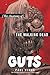 Guts: The Anatomy of The Walking Dead  The First Guide to AMC's Cultural Phenomenon by a Wall Street Journal Columnist