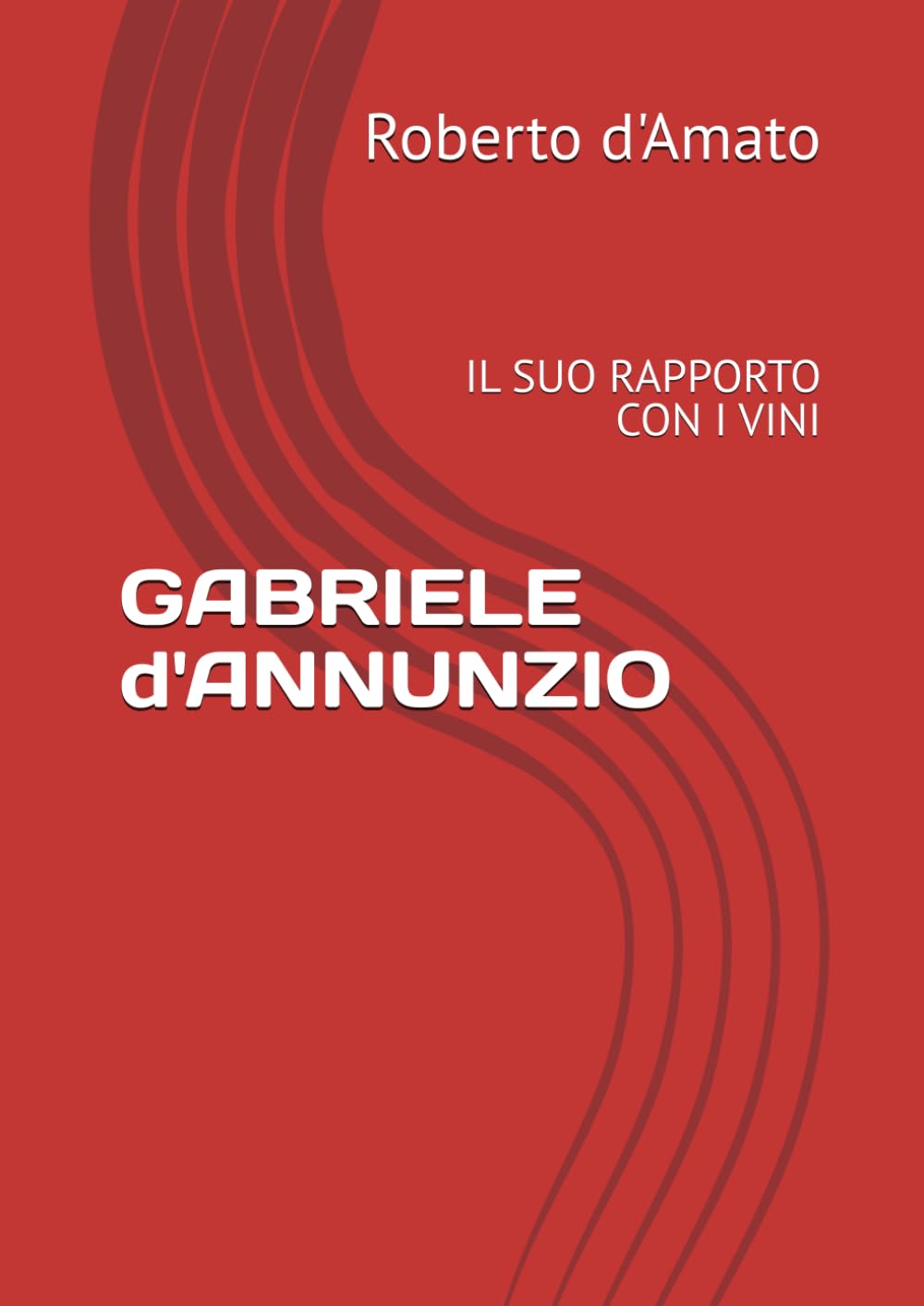 GABRIELE d'ANNUNZIO: IL SUO RAPPORTO CON I VINI (PRINCIPE d'AMATO)