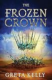 witch sonderheft band 1  The Frozen Crown: A Novel (Warrior Witch Duology, 1, Band 1)