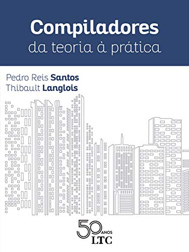 Compiladores da teoria à prática