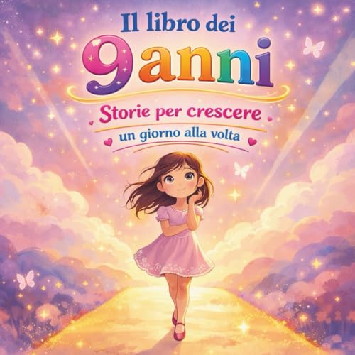 Il libro dei 9 anni: Storie per crescere un giorno alla volta