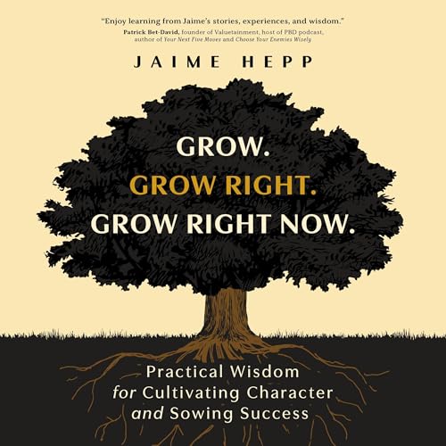 Grow. Grow Right. Grow Right Now by Jaime Hepp episode artwork
