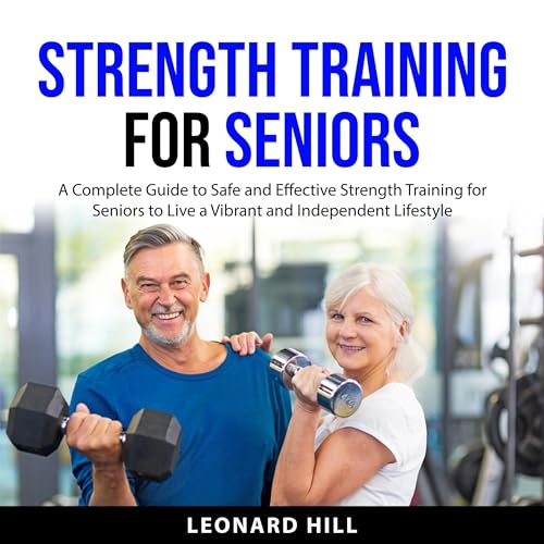 Strength Training for Seniors by Leonard Hill episode artwork