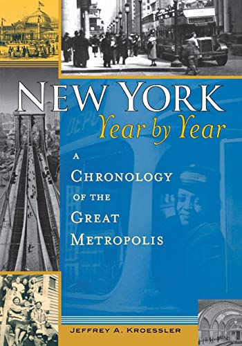 New York, Year by Year: A Chronology of the Great Metropolis