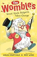 The Wombles: Great Uncle Bulgaria Takes Charge 1408859394 Book Cover