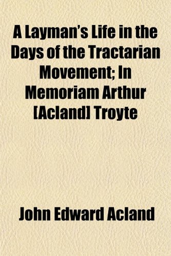 Amazon.co.jp: A Layman's Life in the Days of the Tractarian Movement ...